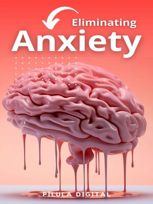 cover image of Eliminating Anxiety